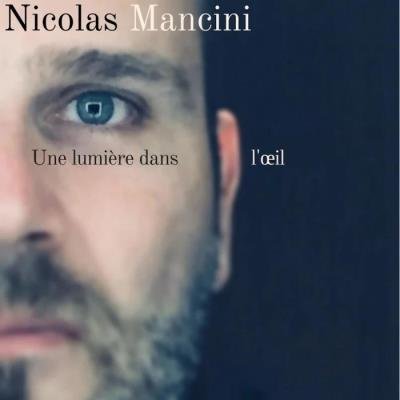 Nicolas Mancini - Une Lumiere Dans Loeil (2019)