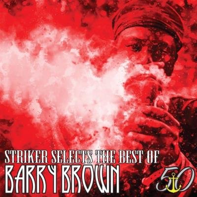 Barry Brown - Striker Selects the Best of Barry Brown (2019)