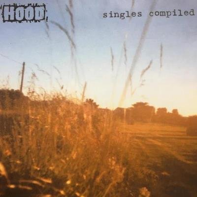 Hood - Singles Compiled (2019)