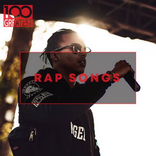 100 Greatest Rap Songs The Greatest Hip-Hop Tracks Ever (2020)