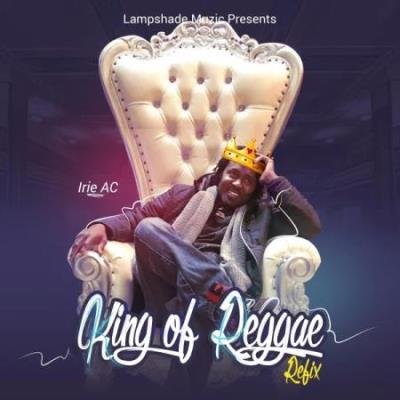 Irie AC - King of Reggae Refix (2020)