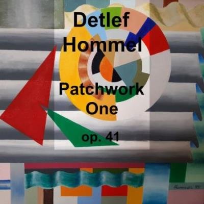 Detlef Hommel - Patchwork One (2020)