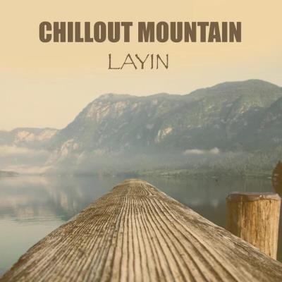 Layin - Chillout Mountain (2020)