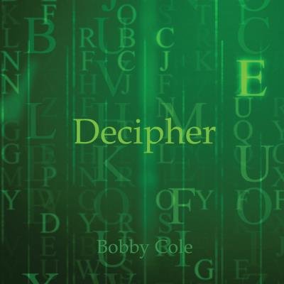 Bobby Cole - Decipher (2020)