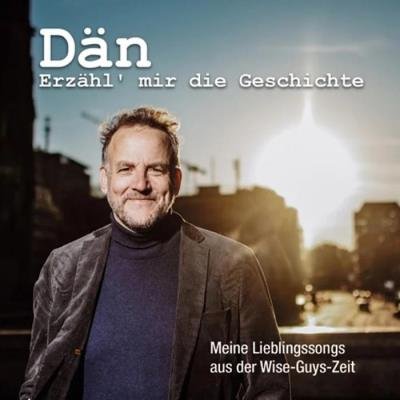 Daen - Erzahl mir die Geschichte (Meine Lieblingssongs aus der Wise-Guys-Zeit) (2020)
