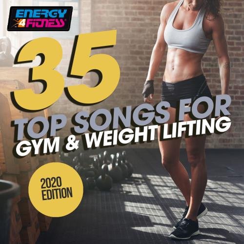 35 Top Songs For Gym & Weight Lifting 2020 Edition (2020)