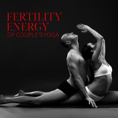 Tantric Music Masters - Fertility Energy of Couple’s Yoga (2020) FLAC