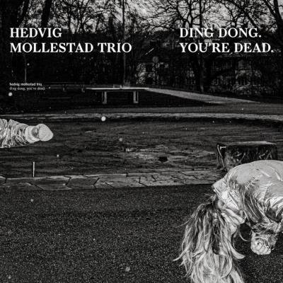 Hedvig Mollestad Trio - Ding Dong. You'Re Dead (2021)