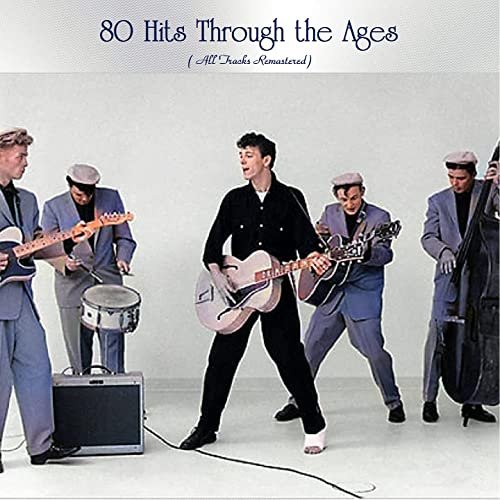 80 Hits Through the Ages (All Tracks Remastered) (2021)