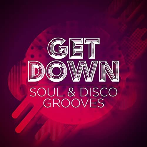 Get Down Soul and Disco Grooves (2021)