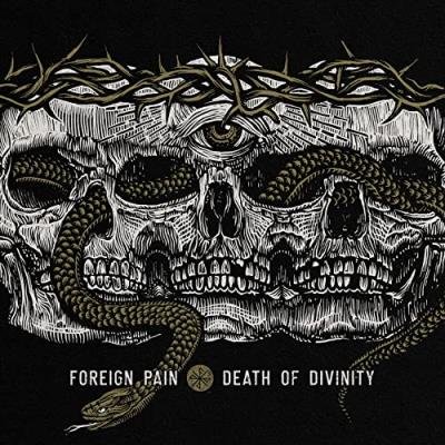 Foreign Pain - Death Of Divinity (2021)