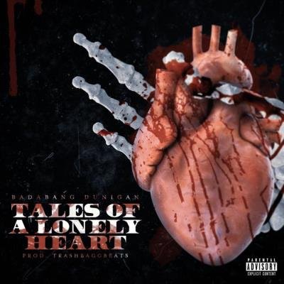 BadaBang Dunigan - Tales Of A Lonely Heart (2021)