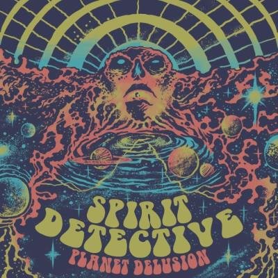 Spirit Detective - Planet Delusion (2021)