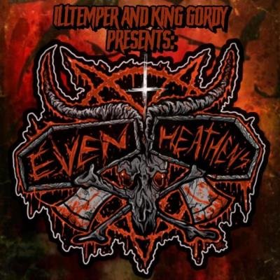 ILLtemper & King Gordy - Even Heathens (2021)