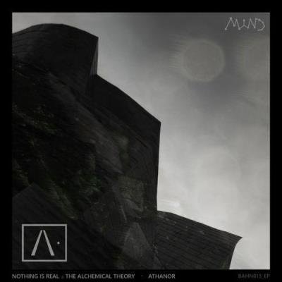 Nothing Is Real & The Alchemical Theory - Athanor (2021)
