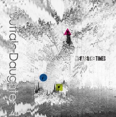 Buffalo Daughter - We Are the Times (2021)