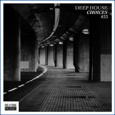 Deep House Choices, Vol. 33 (2021)