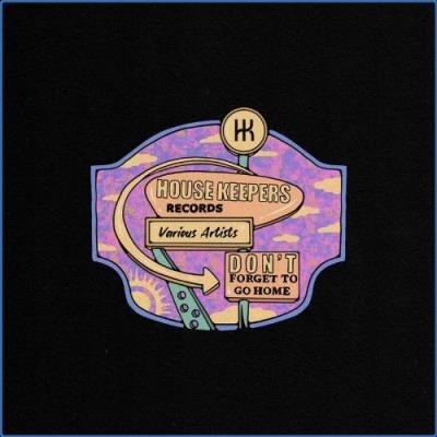 Don't Forget To Go Home (2021)