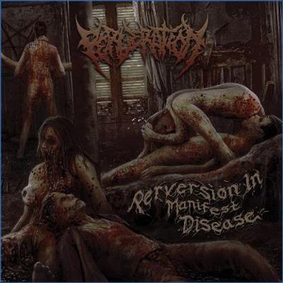 Perveration - Perversion In Manifest Disease (2021)