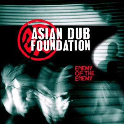 Asian Dub Foundation - Enemy Of The Enemy (Remastered) (2021)