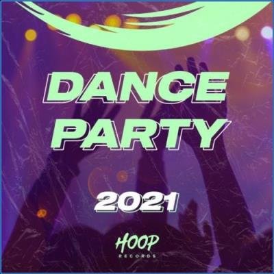 Dance Party 2021: The Best Dance Music to Your Party by Hoop Records (2021)