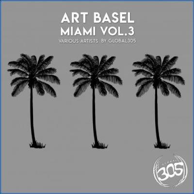 Art Basel Miami (Vol 3) Various Artists by Global305 (2021)