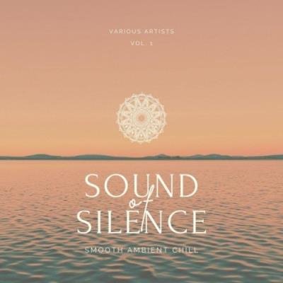 Sound of Silence (Smooth Ambient Chill), Vol. 1 (2021)