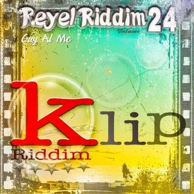 Guy Al MC - Reyel Riddim, vol. 24 (Klip Riddim) (2021)
