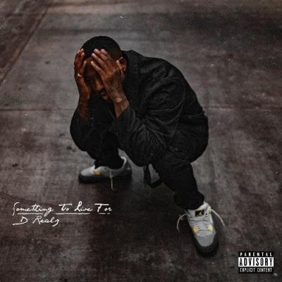 D Realz - Something To Live For (2021)