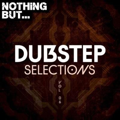 Nothing But... Dubstep Selections, Vol. 06 (2021)