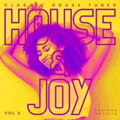 House And Joy (Classic House Tunes), Vol. 3 (2021)
