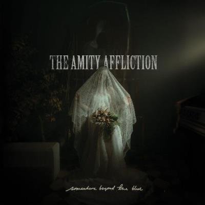The Amity Affliction - Somewhere Beyond the Blue (2021)