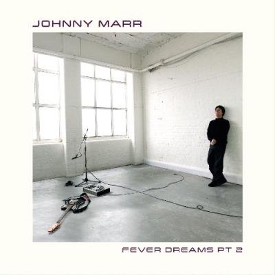 Johnny Marr - Fever Dreams Pt. 2 (2021)
