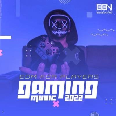 Gaming Music 2022: EDM For Players (2021)