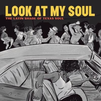 Adrian Quesada - Look at My Soul: The Latin Shade of Texas Soul (2021)