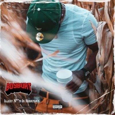 BoyBurt - Illest N***a In Nebraska (2021)