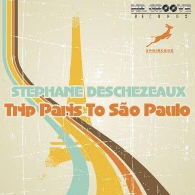 Oliver Deuerling, Stephane deschezeaux - Trip Paris To Sao Paulo (2021)