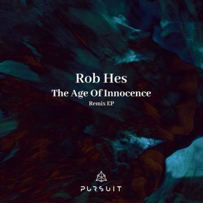 Rob Hes - The Age Of Innocence Remix EP (2021)