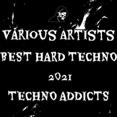 Techno Addicts - Best Hard Techno 2021 (2021)