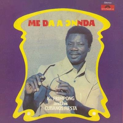 K Frimpong And His Cubanos Fiesta - Me Da A Onnda (2021)