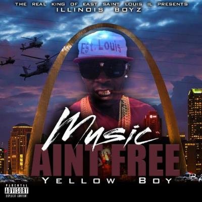 Yellow Boy - Illinois Boyz: Music Aint Free (2022)