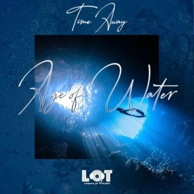 Time Away - Age Of Water (2022)
