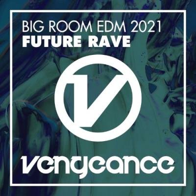 Big Room EDM 2021 - Future Rave (2022)