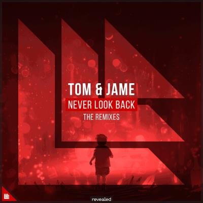 Tom & Jame & feat Alice Berg - Never Look Back (The Remixes) (2019)