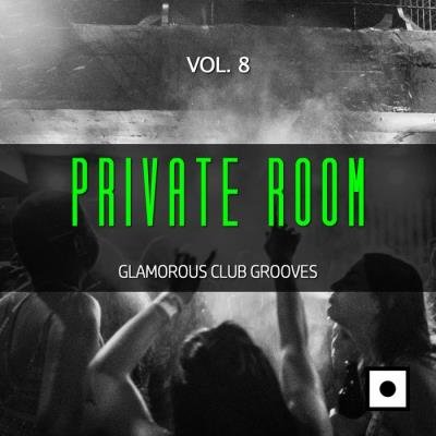 Private Room, Vol. 8 (Glamorous Club Grooves) (2019)