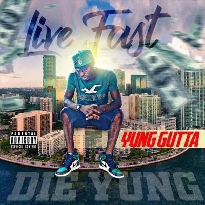Yung Gutta - Live Fast Die Yung (2019)