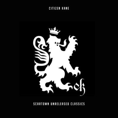 Citizen Kane - Scartown Unreleased Classics (2019)