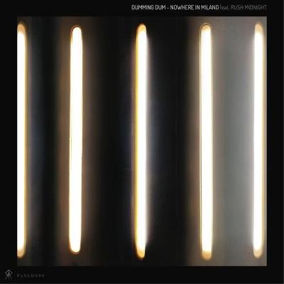 Rush Midnight, Dumming Dum - Nowhere In Milano (2019)