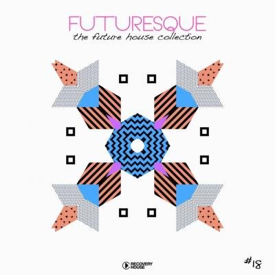 Futuresque - The Future House Collection Vol 18 (2019)