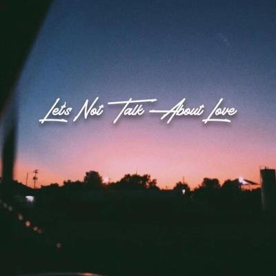 James Savage - Let's Not Talk About Love (2019)